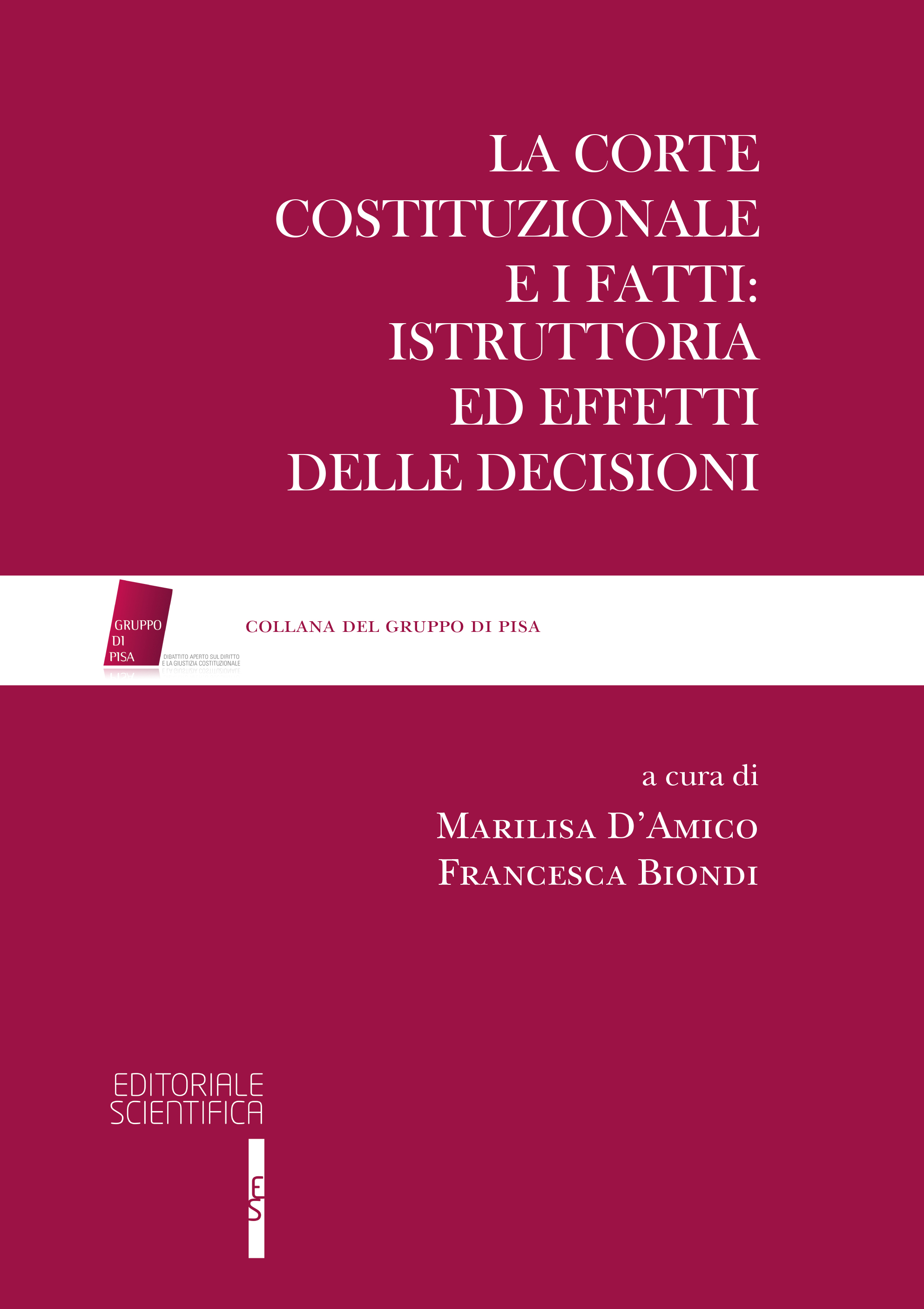 La Corte costituzionale e i fatti: istruttoria ed effetti delle decisioni, a cura di M. D’AMICO – F. BIONDI, 2018